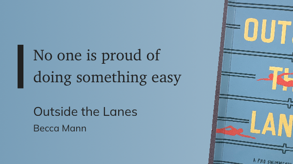 No one is proud of doing something easy.